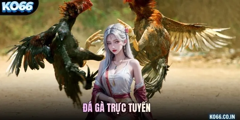 Đá Gà Trực Tuyến