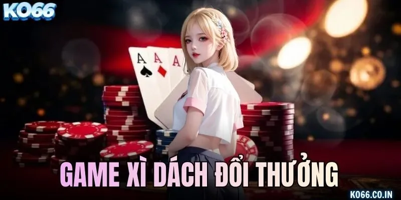 Xì Dách Đổi Thưởng